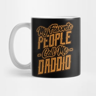 My Favorite People Call Me Daddio Gift Mug